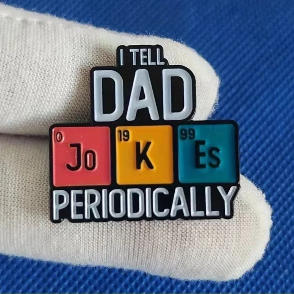 3/$25 “I Tell DAD JoKEs PERIODICALLY” Pin Badge Brooch